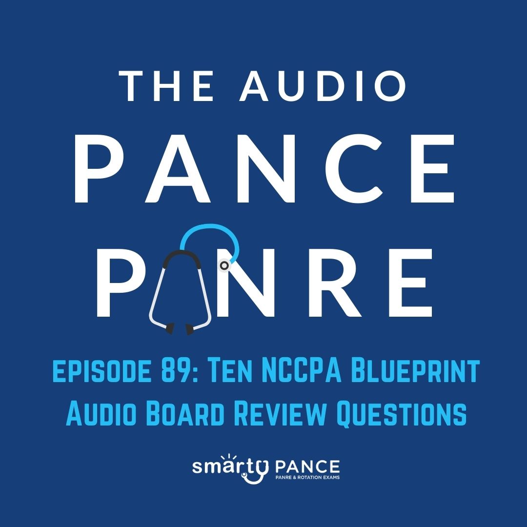 Episode 89 The Audio PANCE and PANRE Board Review Podcast