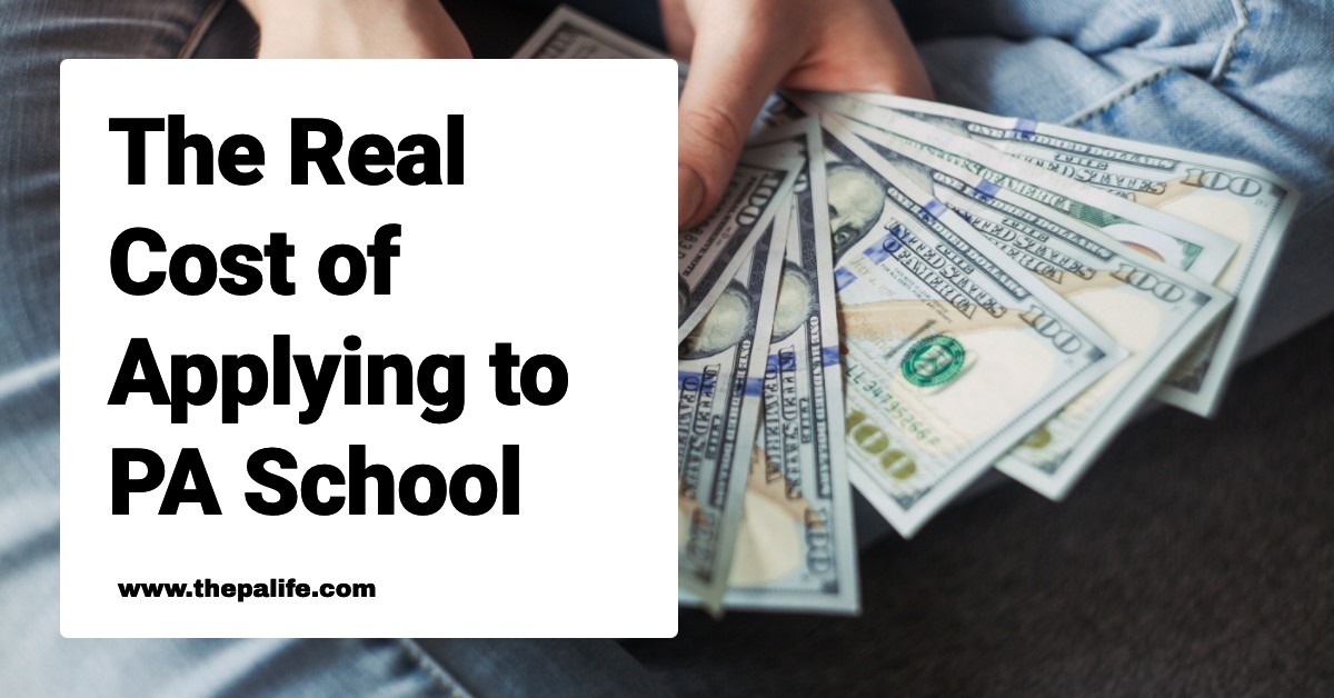 TheRealCostofApplyingtoPASchool | The Physician Assistant Life The Real Cost of Applying to PA School