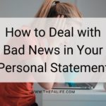 How to Deal with Bad News in Your Personal Statement