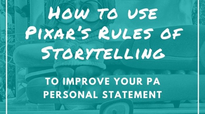 How to use Pixars Rules of Storytelling to Improve your PA Personal Statement