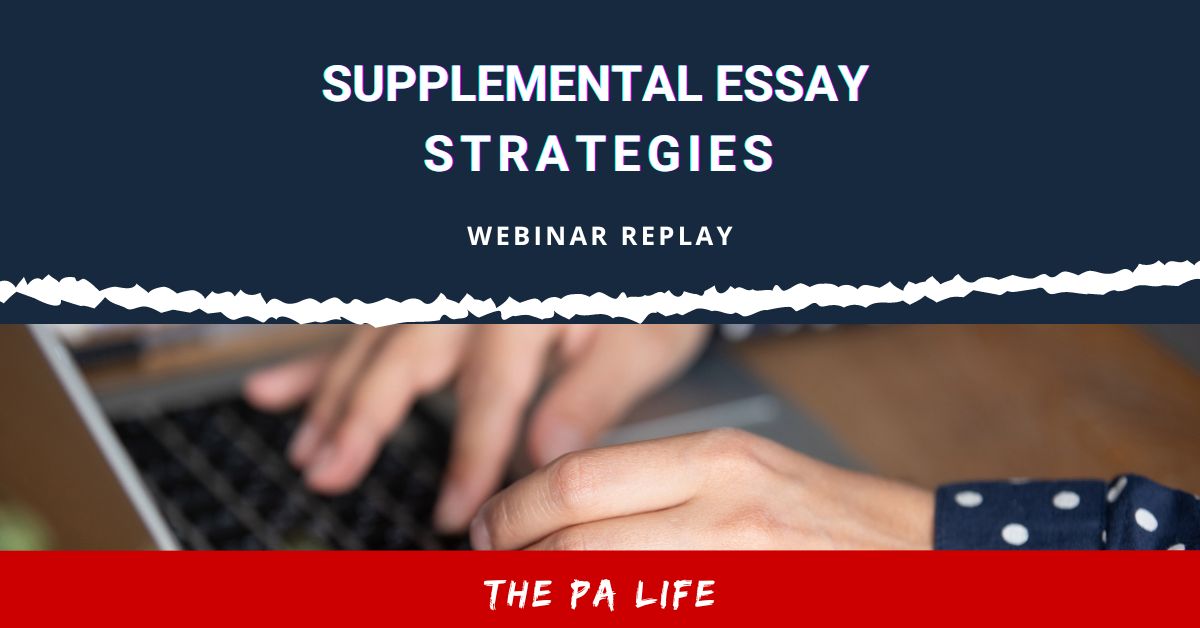 PASchoolSupplementalEssayStrategiesThePALifeWebinarReplay | The Physician Assistant Life PA School Supplemental Essay Strategies Webinar Replay