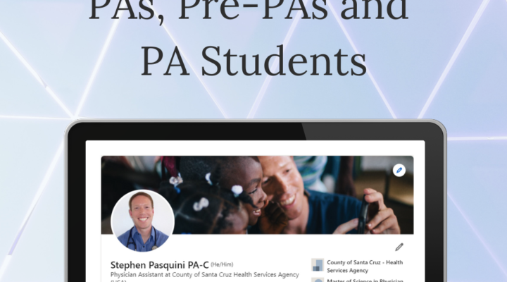 LinkedIn Profile Writing Editing Revision and Creation Service for PAs Physician Assistants Associates PA Students and Pre PAs