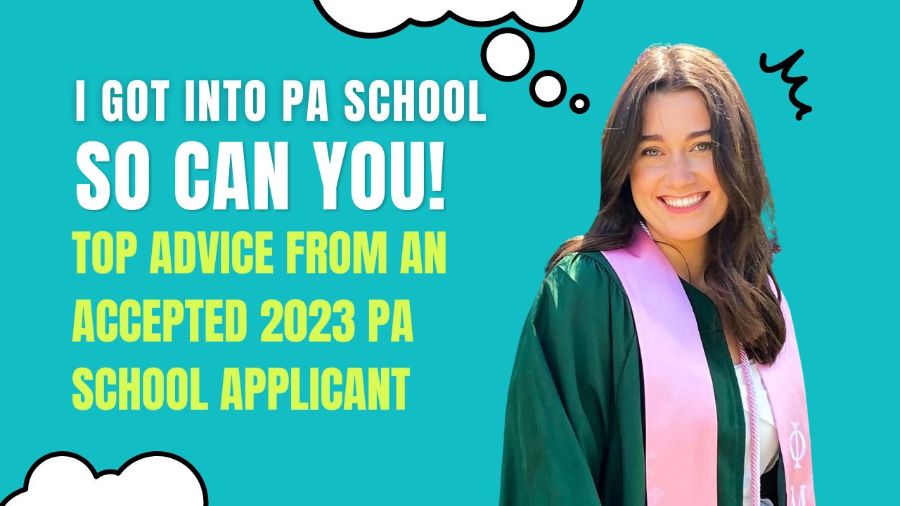 I got into PA School and So Can You! Top Advice from an Accepted 2022