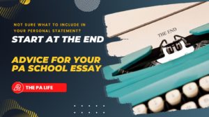 Start at the End - Advice for your PA School Personal Statement