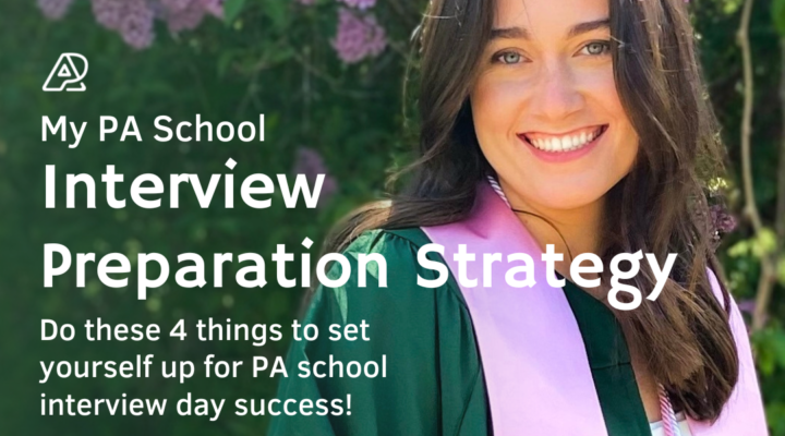 My PA School Interview Preparation Strategy   4 steps for interview day success