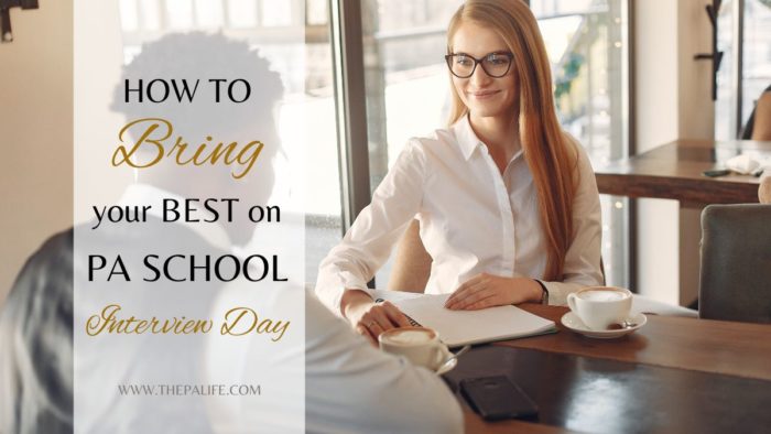 HowtoBringYourBestonPASchoolInterviewDayThePhysicianAssistantLifeBlog | The Physician Assistant Life How to Bring Your Best on PA School Interview Day