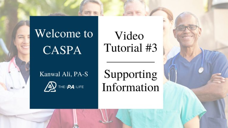 CASPA Video Tutorial Section Three Supporting Information | The Physician Assistant Life Caspa video tutorial section three supporting information