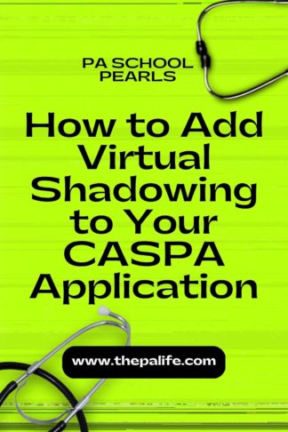 HowtoAddVirtualShadowingtoYourCASPAApplication | The Physician Assistant Life How to add virtual shadowing to your CASPA application