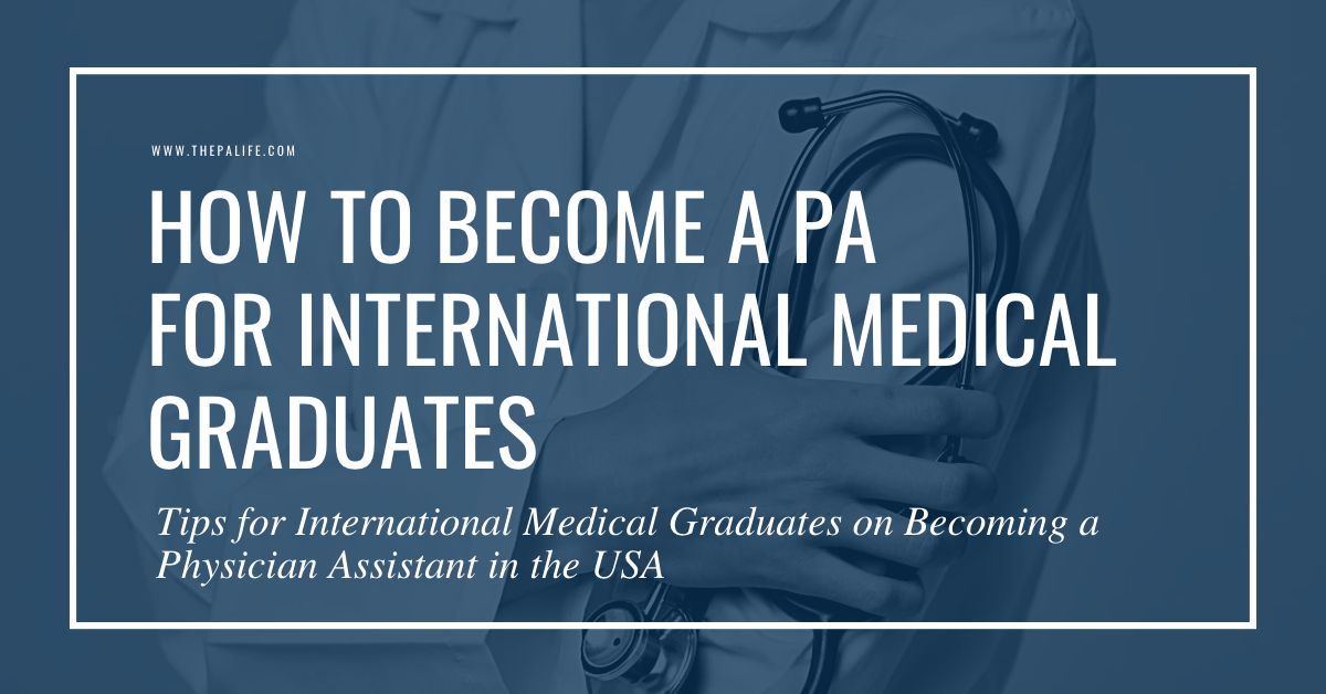 How to a PA for IMGs and International Students The Physician