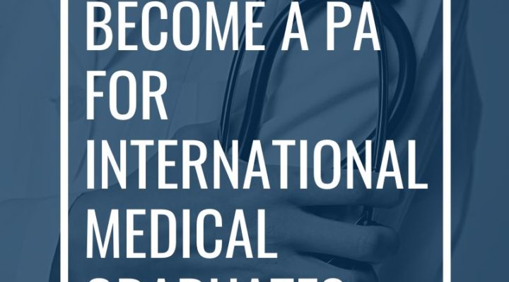 How to Become a PA for International Students and International Medical Graduates