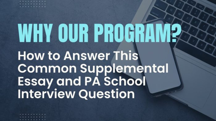 Why Our Program? How to Answer This Common Supplemental Essay and Interview Question