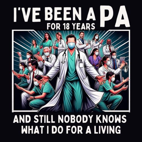 I’ve Been a PA for 18 Years, and Still, Nobody Knows What I do for a Living