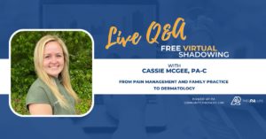 From Family Practice to Dermatology: Cassie McGee, PA-C Shares Her Journey in Our Latest Virtual Shadowing Session