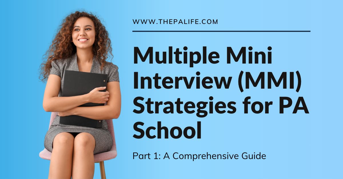 Multiple Mini Interview MMI Strategies for PA School Part 1 A comprehensive Guide | The Physician Assistant Life Multiple Mini Interview MMI Strategies for PA School Part 1 A comprehensive Guide