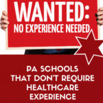 No Experience Required! PA Schools That Don’t Require Healthcare Experience